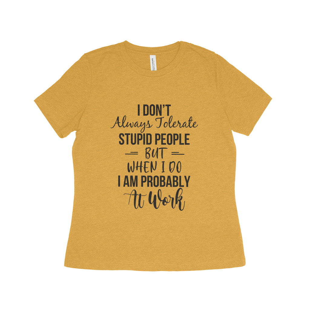 Always Tolerate Women's Relaxed Triblend T-Shirt