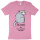 Did I Scratch Anyone Today Funny Cat T-Shirt - Unique Graphic T-Shirt